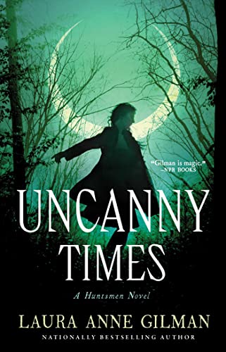Uncanny Times (Huntsmen, Bk. 1)