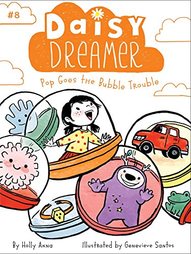 Pop Goes the Bubble Trouble (Daisy Dreamer, Bk. 8)