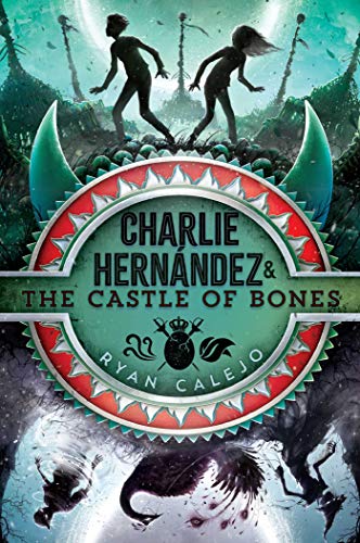 Charlie Hernandez & the Castle of Bones (Charlie Hernandez, Bk. 2)