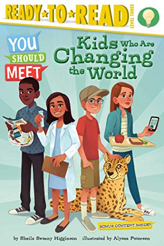 Kids Who Are Changing the World (You Should Meet, Ready-To-Read, Level 3)