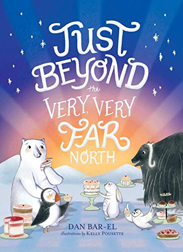 Just Beyond the Very, Very Far North (Bk. 2)
