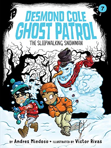 The Sleepwalking Snowman (Desmond Cole Ghost Patrol, Bk. 7)