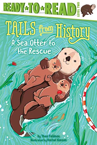 A Sea Otter to the Rescue (Tails fFom History, Ready-To-Read, Level 2)