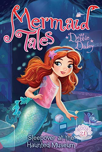 Sleepover at the Haunted Museum (Mermaid Tales, Bk. 21)