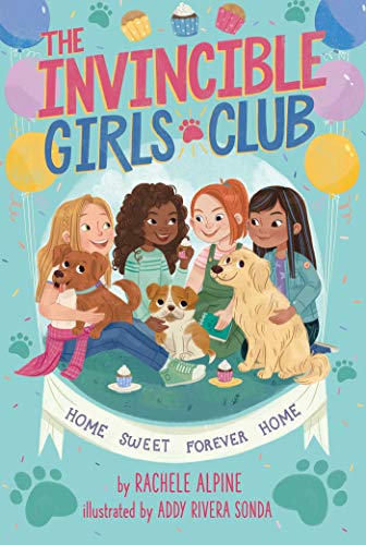 Home Sweet Forever Home (The Invincible Girls Club, Bk. 1)