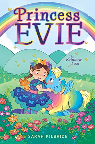 The Rainbow Foal (Princess Evie, Bk. 3)