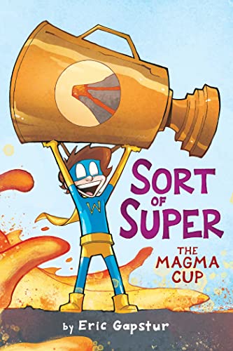The Magma Cup (Sort of Super, Volume 2)