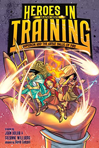 Hyperion and the Great Balls of Fire Graphic (Heroes in Training, Bk. 4)