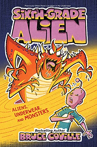 Aliens, Underwear, and Monsters (Sixth-Grade Alien, Bk. 11)