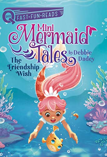 The Friendship Wish (Mini Mermaid Tales, Bk. 1, QUIX)