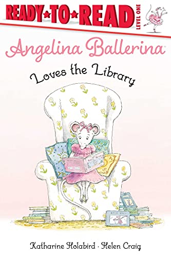 Angelina Ballerina Loves the Library (Angelina Ballerina, Ready-To-Read Level 1)