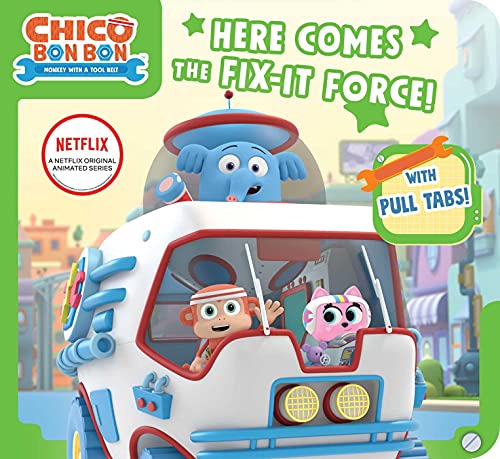 Here Comes the Fix-It Force! (Chico Bon Bon: Monkey With a Tool Belt)