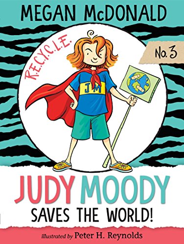 Judy Moody Saves the World! (Judy Moody, Bk. 3)