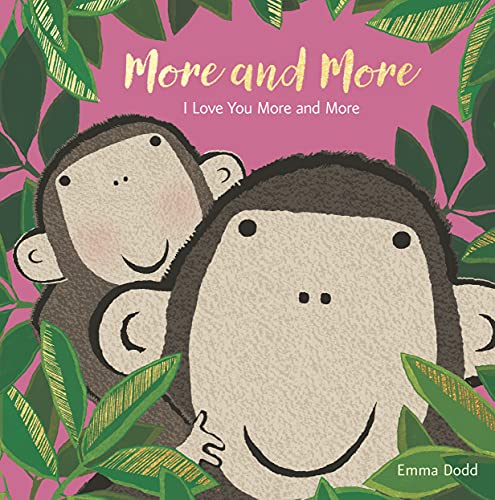More and More (Emma Dodd's Love You Books)