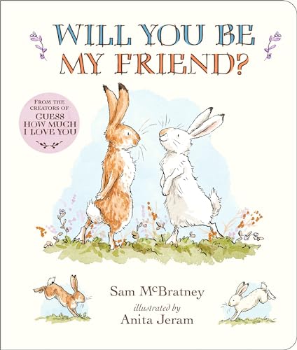 Will You Be My Friend? (Guess How Much I Love You)
