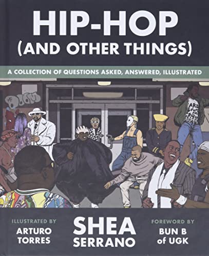 Hip-Hop (And Other Things): A Collection of Questions Asked, Answered, Illustrated