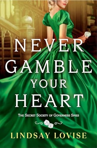 Never Gamble Your Heart (The Secret Society of Government Spies, Bk. 2)