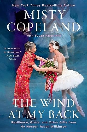 The Wind at My Back: Resilience, Grace, and Other Gifts From My Mentor, Raven Wilkinson