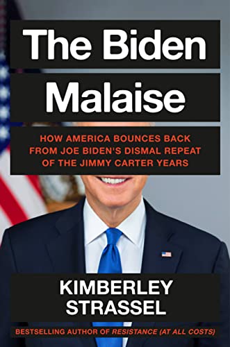 The Biden Malaise: How America Bounces Back From Joe Biden's Dismal Repeat of the Jimmy Carter Years