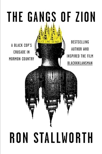 The Gangs of Zion: A Black Cop’s Crusade in Mormon Country
