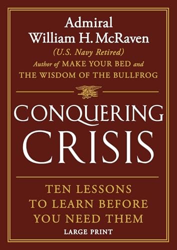 Conquering Crisis: Ten Lessons to Learn Before You Need Them (Large Print)