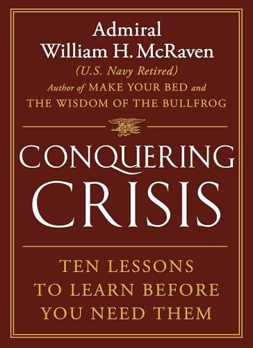Conquering Crisis: Ten Lessons to Learn Before You Need Them