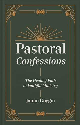 Pastoral Confessions: The Healing Path to Faithful Ministry