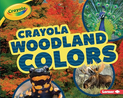 Woodland Colors (Crayola Colorful Biomes)