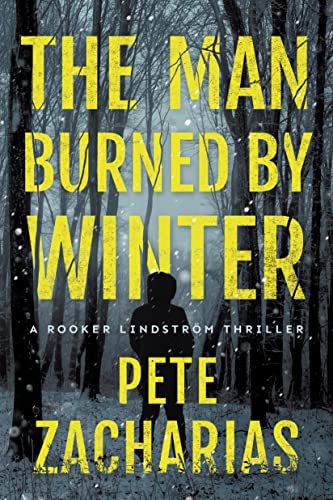 The Man Burned by Winter (Rooker Lindström Thriller, Bk. 1)