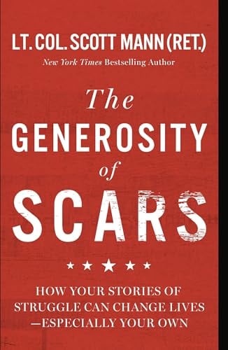 The Generosity of Scars: How Your Stories of Struggle Can Change Lives—Especially Your Own