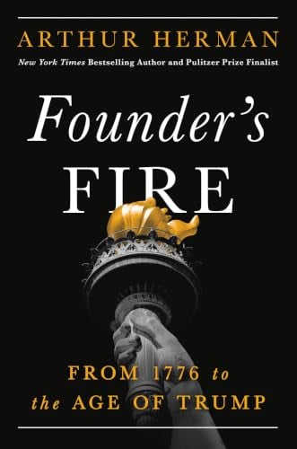 Founder’s Fire: From 1776 to the Age of Trump