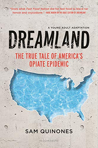Dreamland: The True Tale of America's Opiate Epidemic (Young Adult Adaptation)