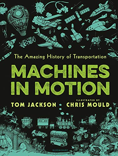 Machines in Motion: The Amazing History of Transportation