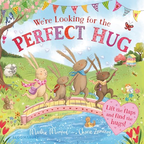 We're Looking for the Perfect Hug: A Lift-The-Flap Adventure (The Bunnies of Hoppity Hill)