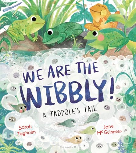 We Are the Wibbly! A Tadpole's Tale