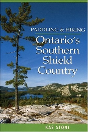 Paddling and Hiking Ontario's Southern Shield Country