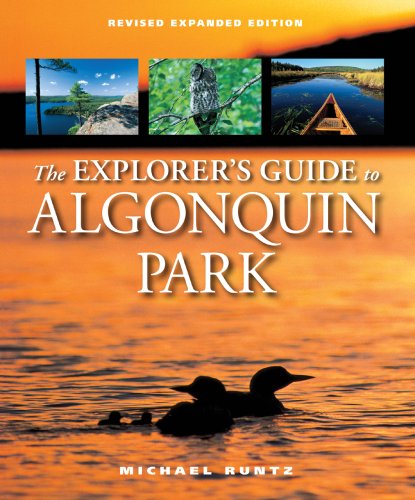 The Explorer's Guide to Algonquin Park (Revised Expanded Edition)