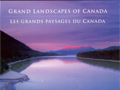 Grand Landscapes of Canada -- Les Grands Paysages du Canada