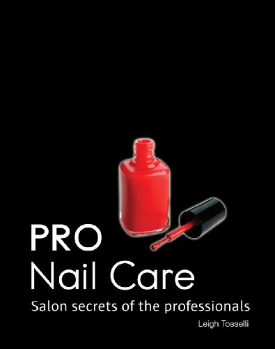 Pro Nail Care: Salon Secrets of the Professionals