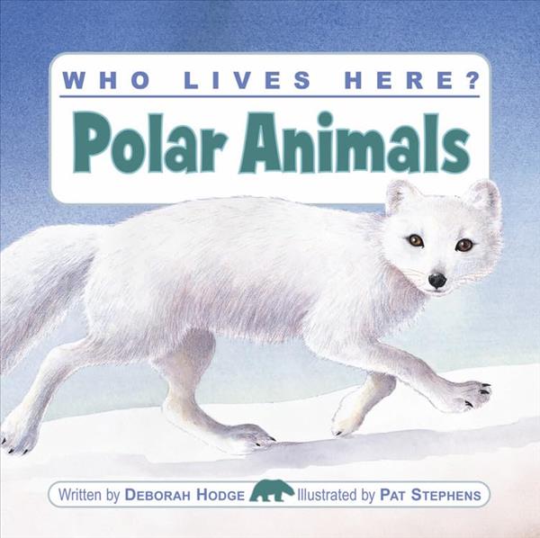 Polar Animals (Who Lives Here?)