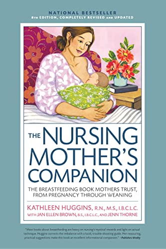 The Nursing Mother's Companion: The Breastfeeding Book Mother Trust, From Pregnancy Through Weaning (Revised and Updated 8th Edition)