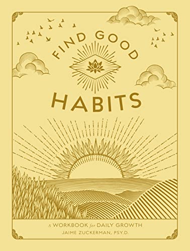 Find Good Habits: A Workbook for Daily Growth (Wellness Workbooks, Bk. 3)