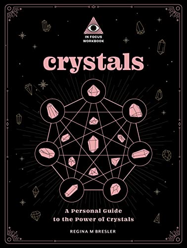 Crystals: A Personal Guide to the Power of Crystals (In Focus Workbook)