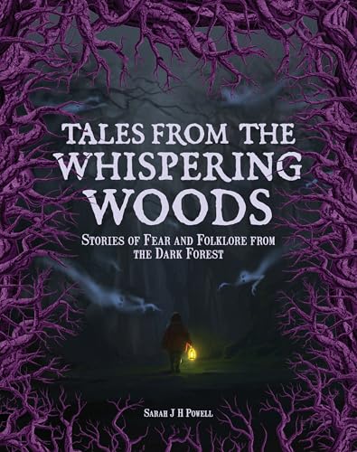 Tales From the Whispering Woods: Stories of Fear and Folklore From the Dark Forest