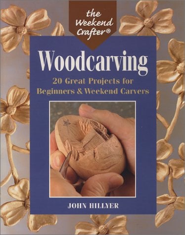 Woodcarving: 20 Great Projects for Beginners & Weekend Carvers