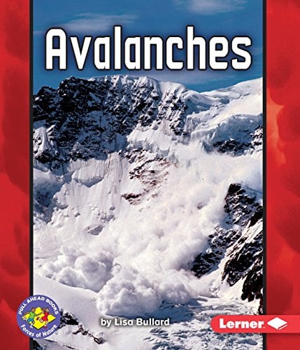 Avalanches (Pull Ahead Books, Forces of Nature)