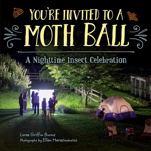 You're Invited to a Moth Ball: A Nighttime Insect Celebration