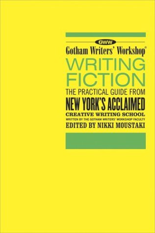 Writing Fiction: The Practical Guide from New York's Acclaimed Creative Writing School