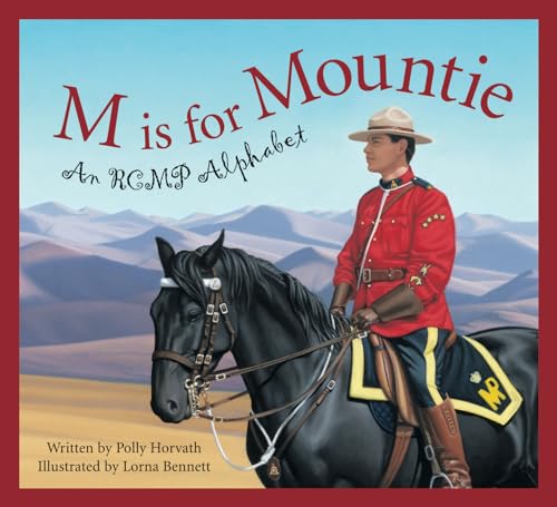 M Is for Mountie: An RCMP Alphabet (Alphabet Books)