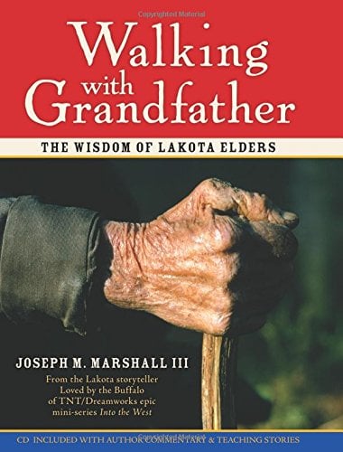 Walking with Grandfather: The Wisdom of Lakota Elders